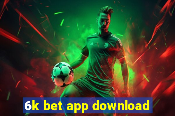 6k bet app download